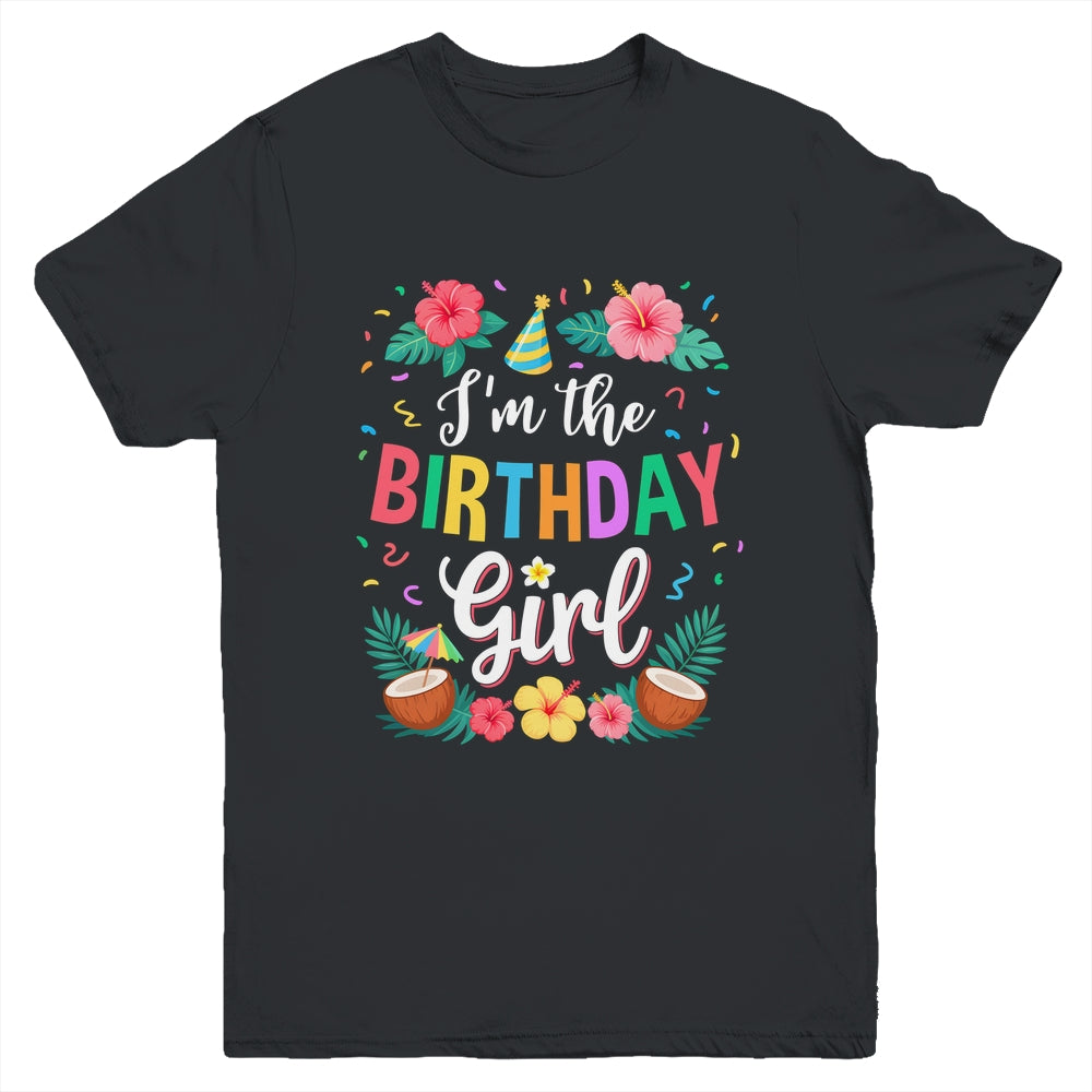 I'm The Birthday Girl Aloha Hawaii Party 1st Birthday Kids Youth Shirt | teecentury