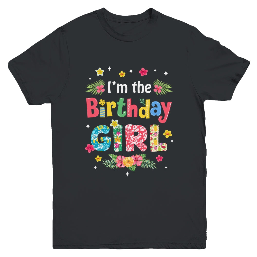 I'm The Birthday Girl Bday Hawaii Family Party Decor Youth Shirt | teecentury