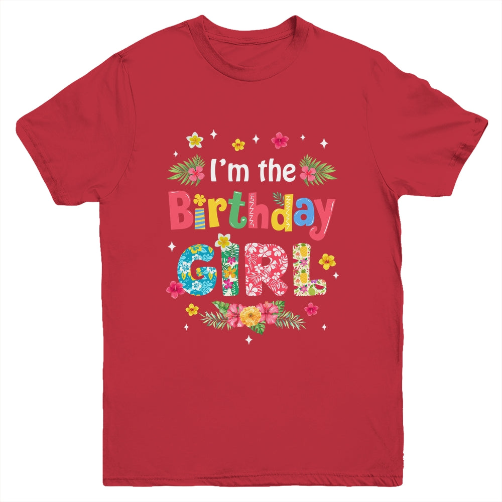 I'm The Birthday Girl Bday Hawaii Family Party Decor Youth Shirt | teecentury