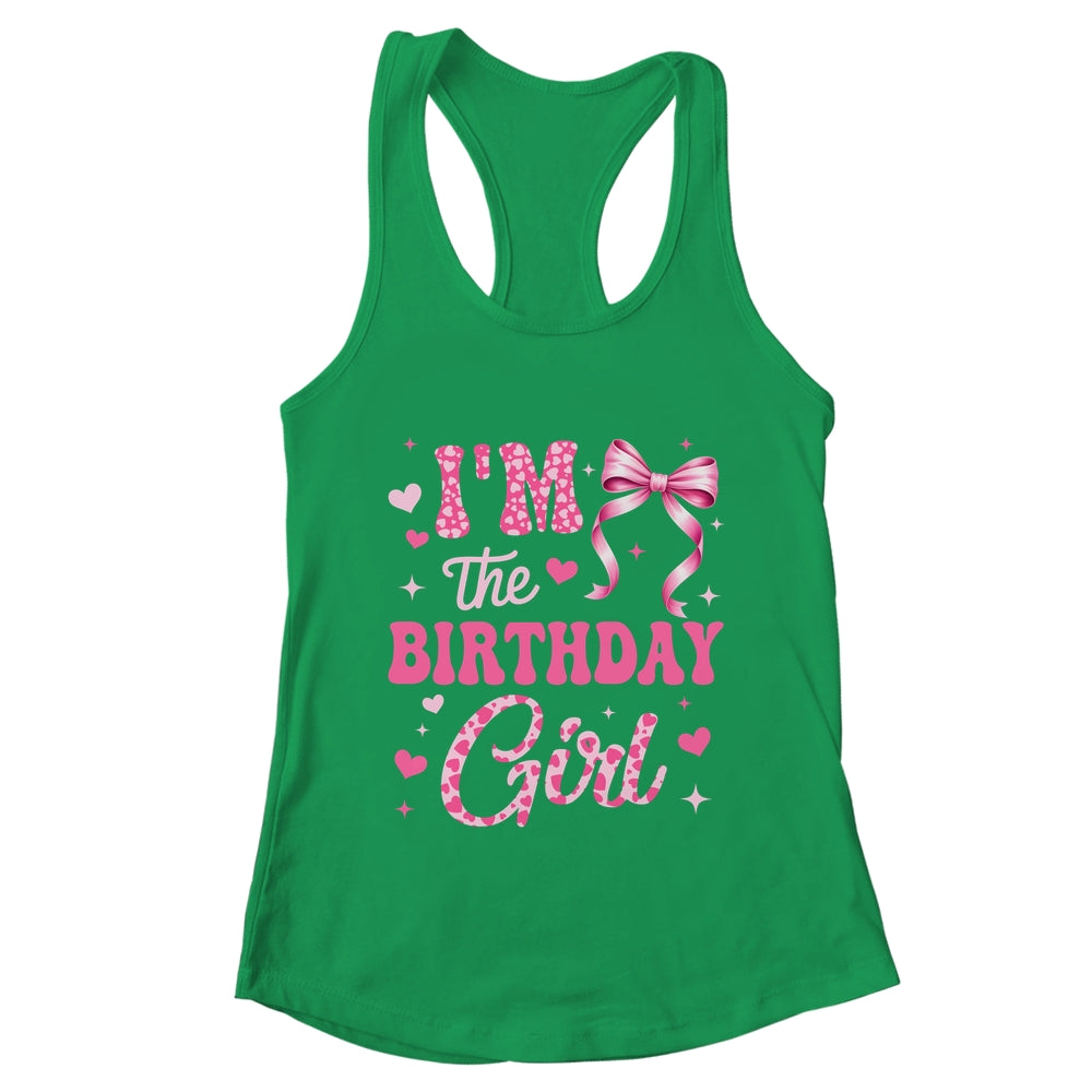 I'm The Birthday Girl Coquette Bow Cute Pink Matching Family Shirt & Tank Top | teecentury