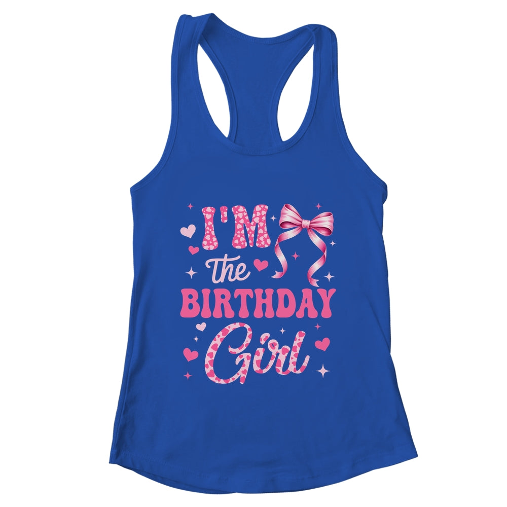 I'm The Birthday Girl Coquette Bow Cute Pink Matching Family Shirt & Tank Top | teecentury