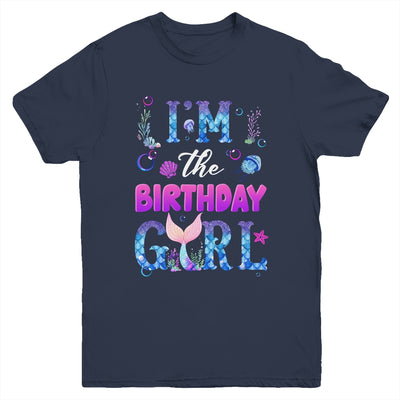 I'm The Birthday Girl Mermaid Family Party Matching Youth Shirt | teecentury