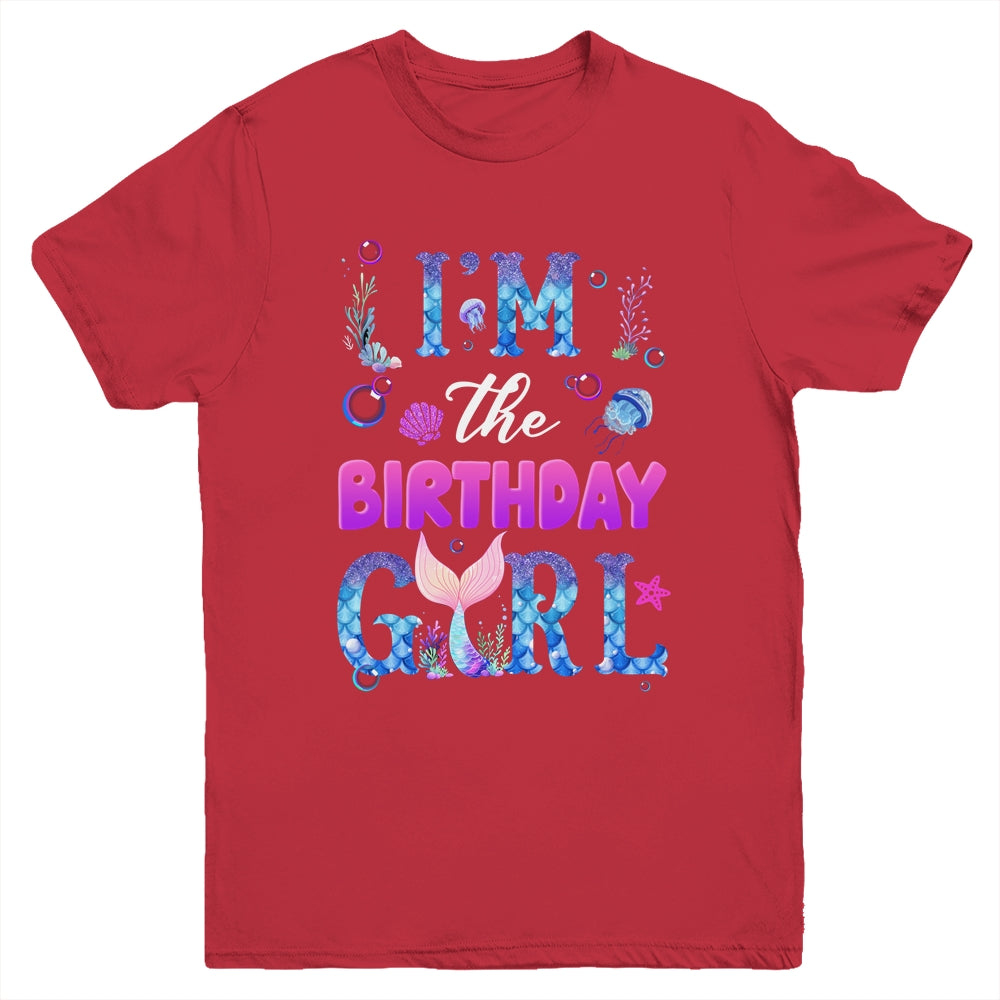 I'm The Birthday Girl Mermaid Family Party Matching Youth Shirt | teecentury