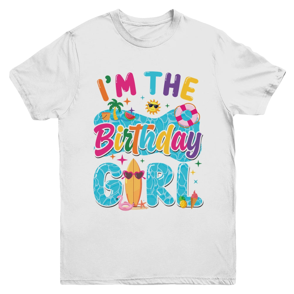 I'm The Birthday Girl Pool Party Beach Family Matching Youth Shirt | teecentury
