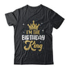 I'm The Birthday King Couples Matching Birthday Party Shirt & Hoodie | teecentury