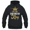 I'm The Birthday King Couples Matching Birthday Party Shirt & Hoodie | teecentury