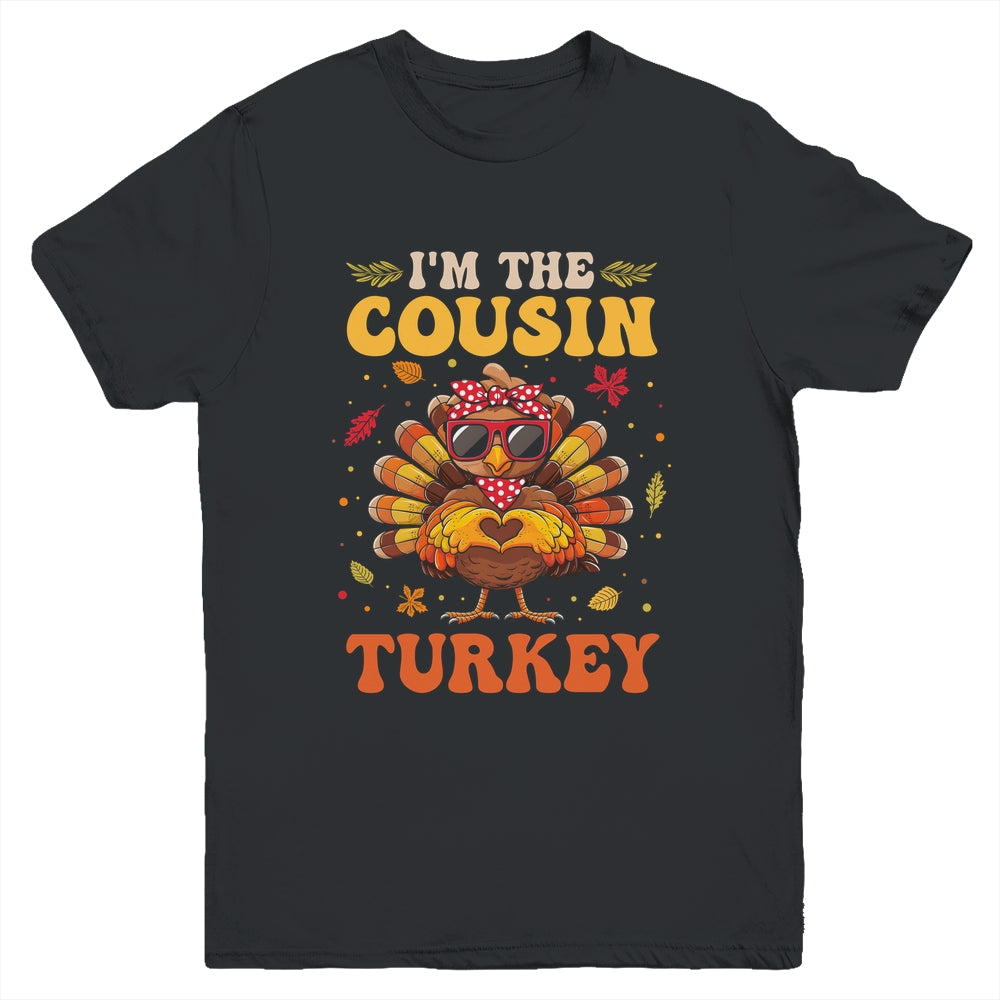 I'm The Cousin Turkey Matching Family Thanksgiving Costume Youth Shirt | teecentury