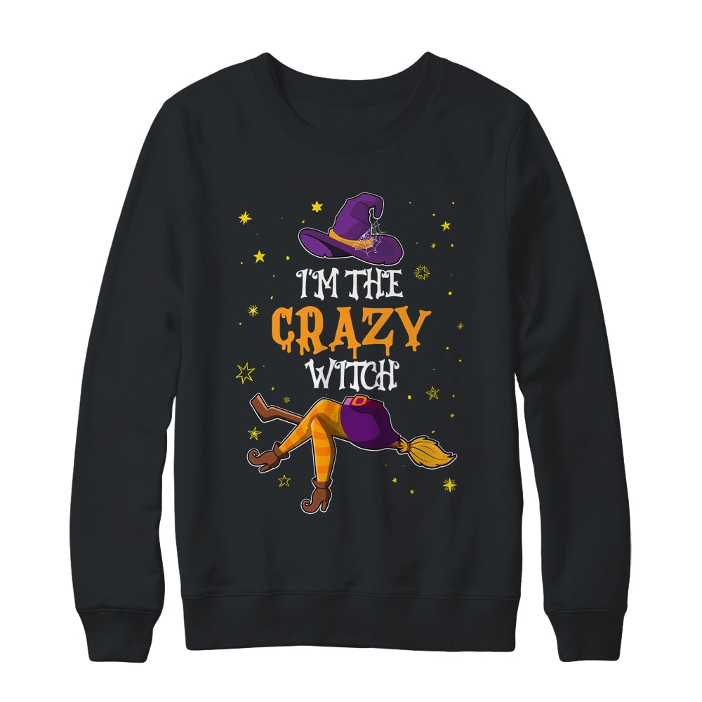 I'm The Crazy Witch Funny Halloween Matching Group Costume Shirt & Sweatshirt | teecentury
