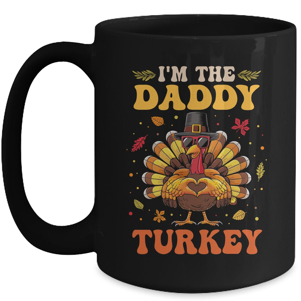 I'm The Daddy Turkey Matching Family Thanksgiving Costume Mug | teecentury