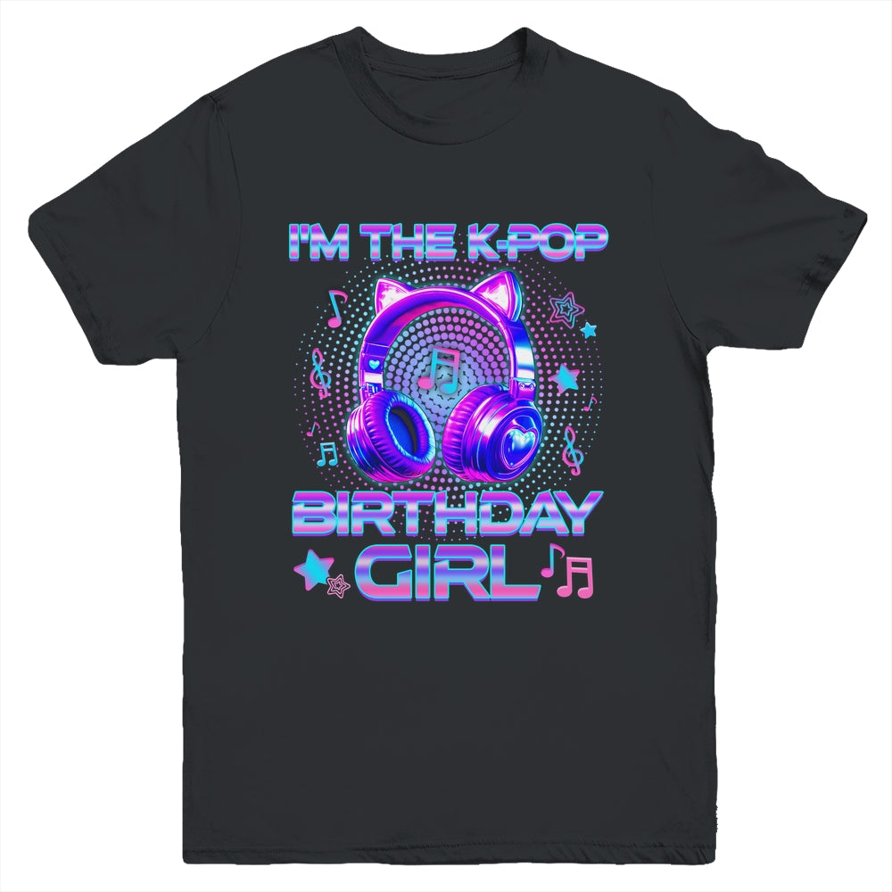 I'm The K-Pop Birthday Girl K-pop Korean Family Birthday Youth Shirt | teecentury
