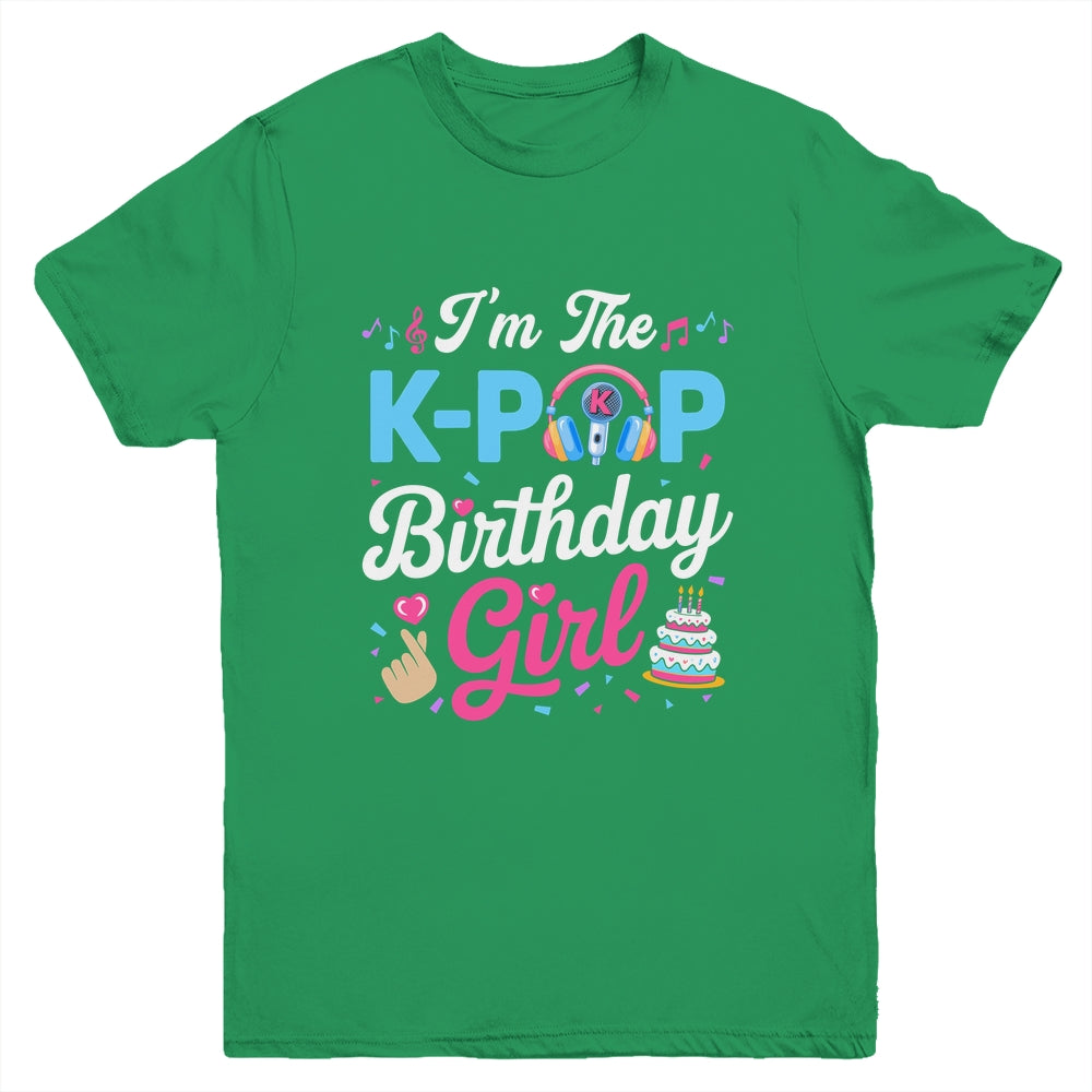 I'm The K-Pop Birthday Girl Korean Music Family Youth Shirt | teecentury