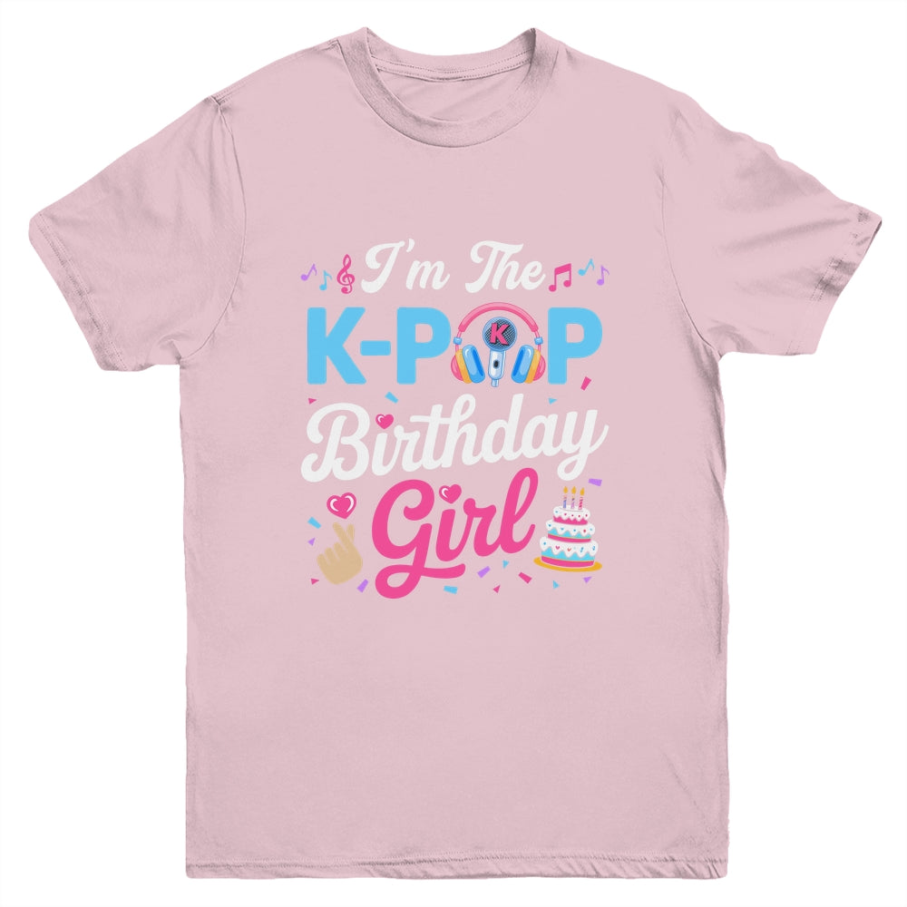 I'm The K-Pop Birthday Girl Korean Music Family Youth Shirt | teecentury