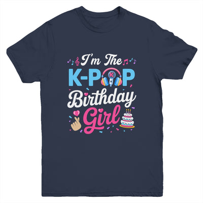 I'm The K-Pop Birthday Girl Korean Music Family Youth Shirt | teecentury