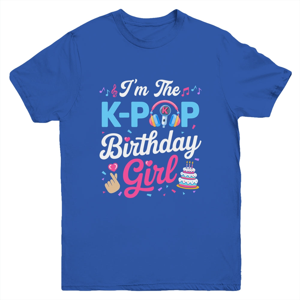 I'm The K-Pop Birthday Girl Korean Music Family Youth Shirt | teecentury