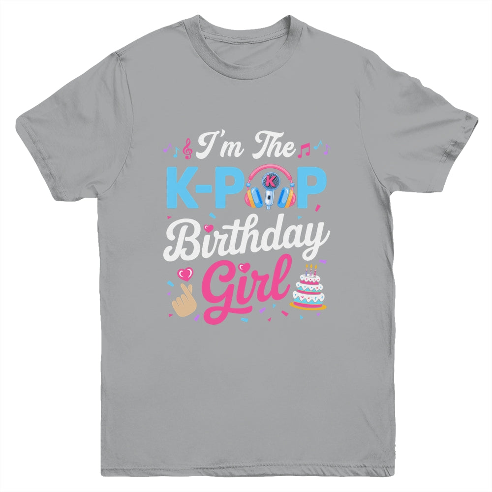 I'm The K-Pop Birthday Girl Korean Music Family Youth Shirt | teecentury