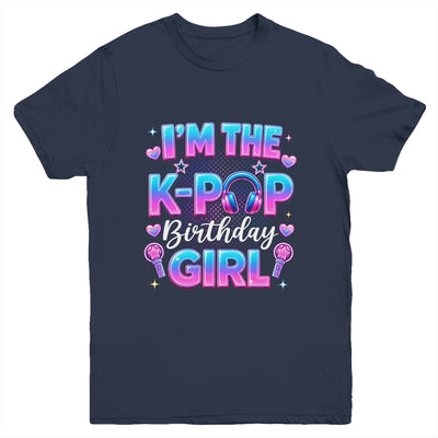I'm The K-Pop Birthday Girl Korean Music Lovers Family Youth Shirt | teecentury