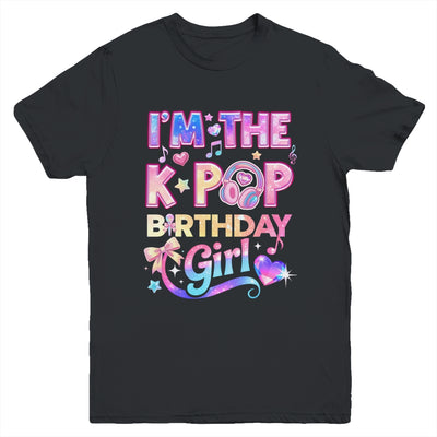I'm The K-Pop Birthday Girl Korean Music Lovers Youth Shirt | teecentury