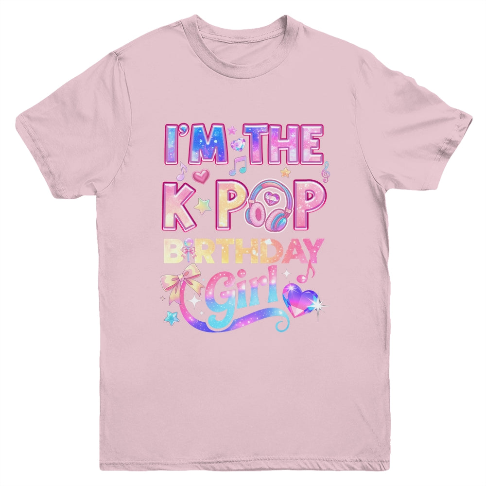 I'm The K-Pop Birthday Girl Korean Music Lovers Youth Shirt | teecentury