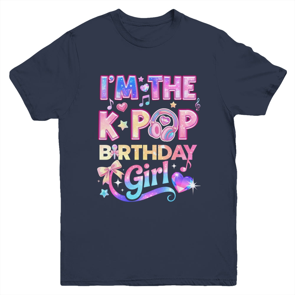 I'm The K-Pop Birthday Girl Korean Music Lovers Youth Shirt | teecentury
