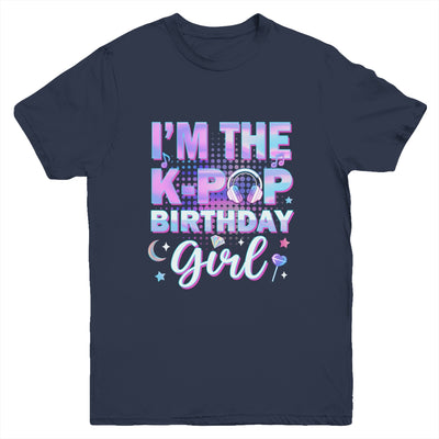 I'm The K-Pop Birthday Girl Matching Family Music Youth Shirt | teecentury