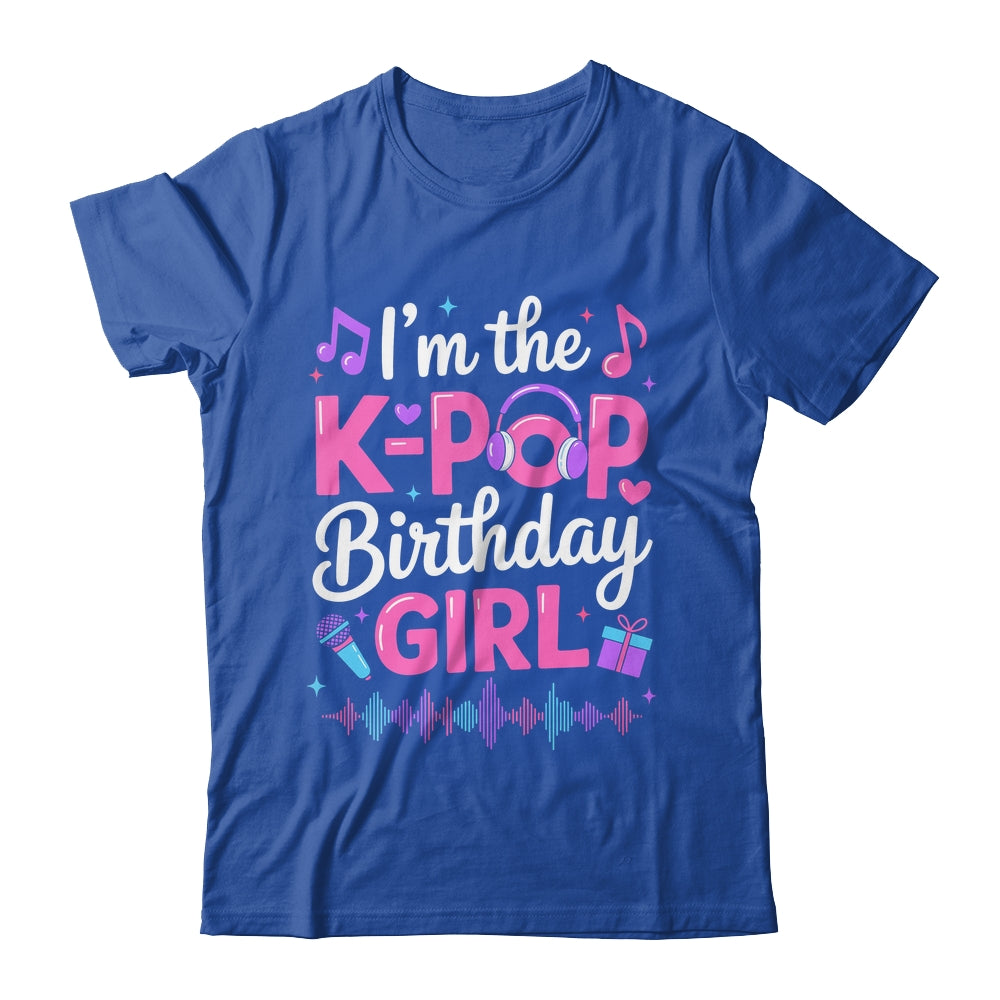 I'm The K Pop Birthday Girl Party Korean Pop Birthday Shirt & Hoodie | teecentury