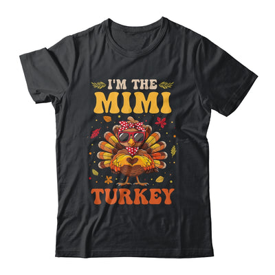 I'm The Mimi Turkey Matching Family Thanksgiving Costume Shirt & Hoodie | teecentury