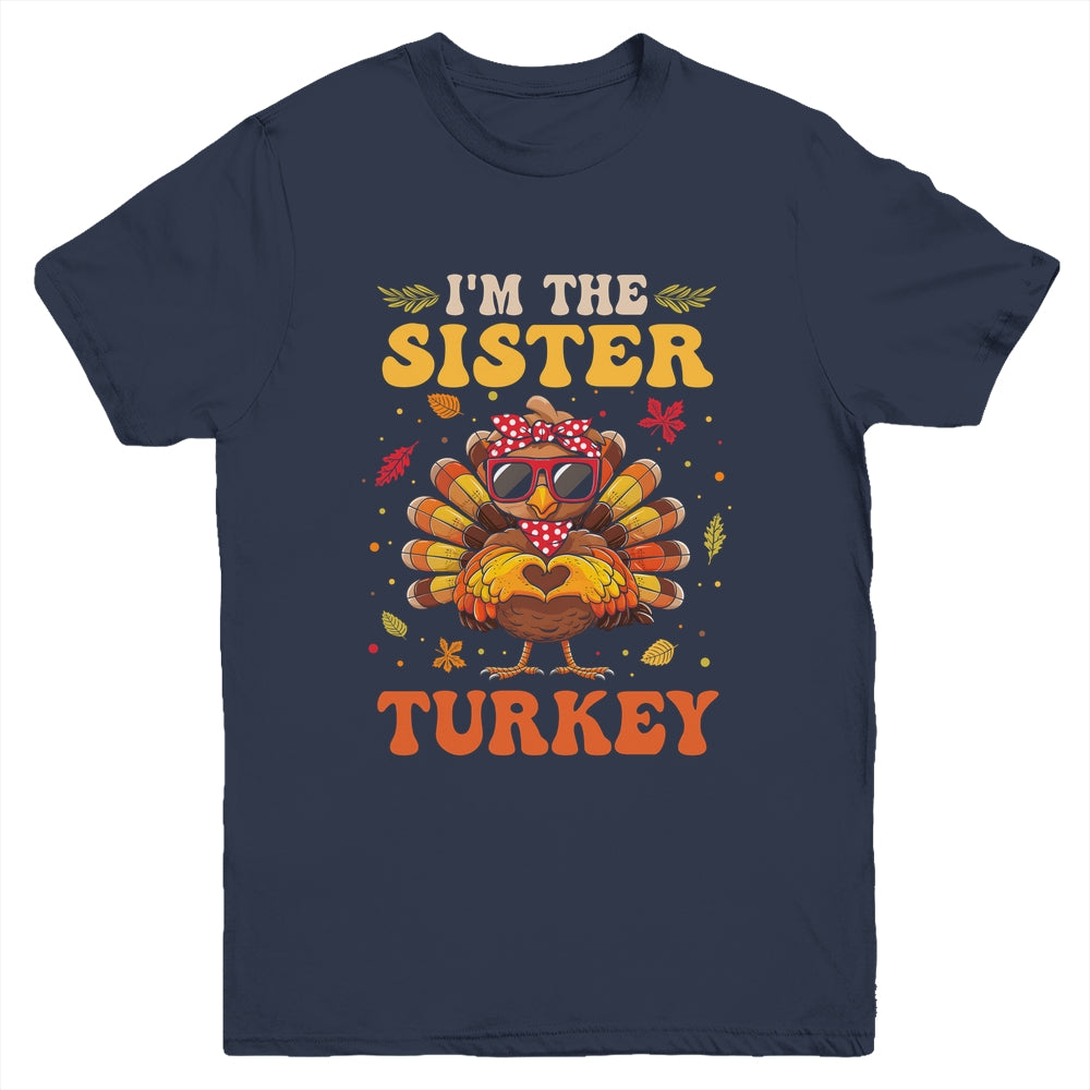 I'm The Sister Turkey Matching Family Thanksgiving Costume Youth Shirt | teecentury