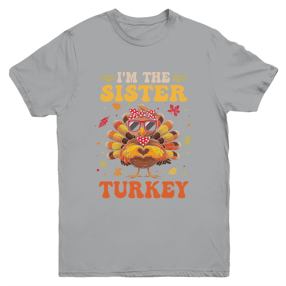 I'm The Sister Turkey Matching Family Thanksgiving Costume Youth Shirt | teecentury