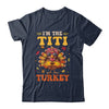 I'm The Titi Turkey Matching Family Thanksgiving Costume Shirt & Hoodie | teecentury