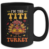 I'm The Titi Turkey Matching Family Thanksgiving Costume Mug | teecentury
