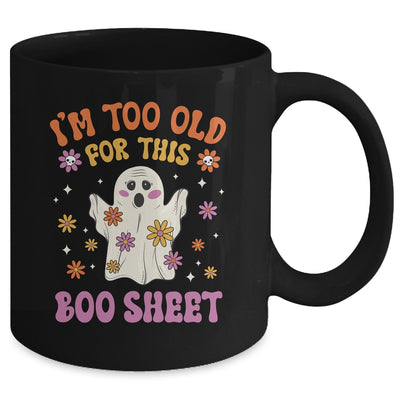I'm Too Old For This Boo Sheet Groovy Ghost Halloween Retro Mug | teecentury