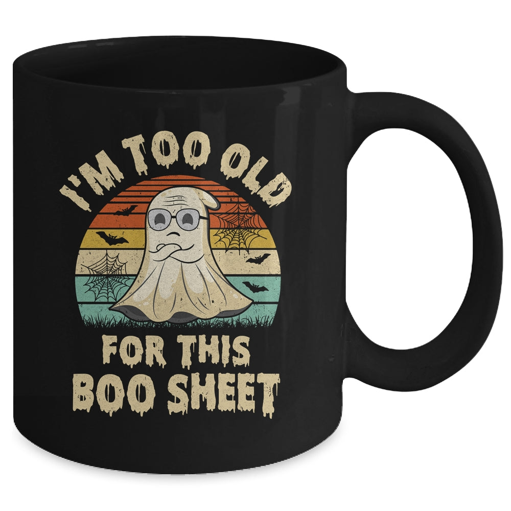 I'm Too Old For This Boo Sheet Lazy Halloween Costume Ghost Mug | teecentury