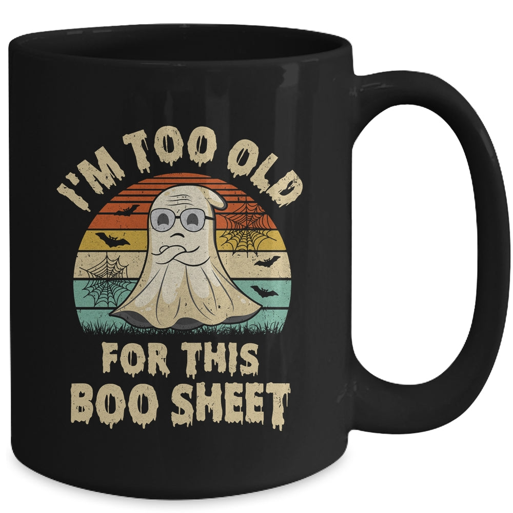 I'm Too Old For This Boo Sheet Lazy Halloween Costume Ghost Mug | teecentury