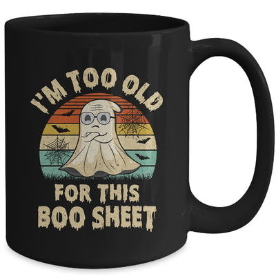 I'm Too Old For This Boo Sheet Lazy Halloween Costume Ghost Mug | teecentury