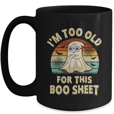 I'm Too Old For This Boo Sheet Lazy Halloween Costume Ghost Mug | teecentury