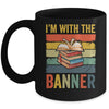 I'm With The Banned Books I Read Banned Books Lover Reader Mug | teecentury