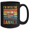 I'm With The Banned Books I Read Banned Books Lover Reader Mug | teecentury