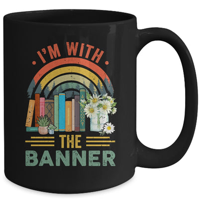 I'm With The Banned Books I Read Banned Reader Books Lover Mug | teecentury