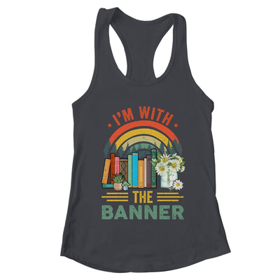 I'm With The Banned Books I Read Banned Reader Books Lover Shirt & Tank Top | teecentury