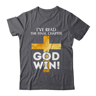 I've Read The Final Chapter God Wins Christian Faith Cross Shirt & Hoodie | teecentury