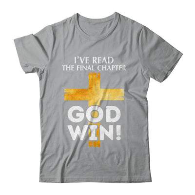 I've Read The Final Chapter God Wins Christian Faith Cross Shirt & Hoodie | teecentury