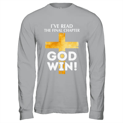 I've Read The Final Chapter God Wins Christian Faith Cross Shirt & Hoodie | teecentury