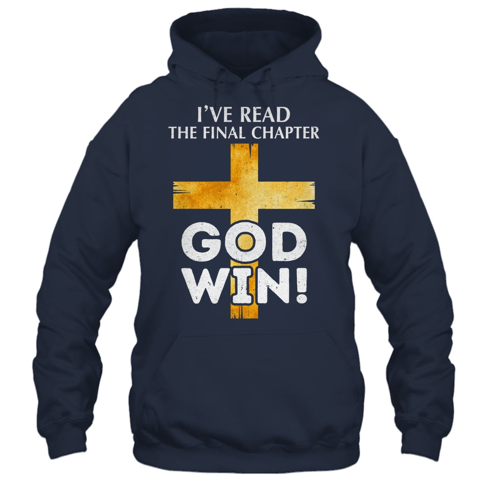 I've Read The Final Chapter God Wins Christian Faith Cross Shirt & Hoodie | teecentury
