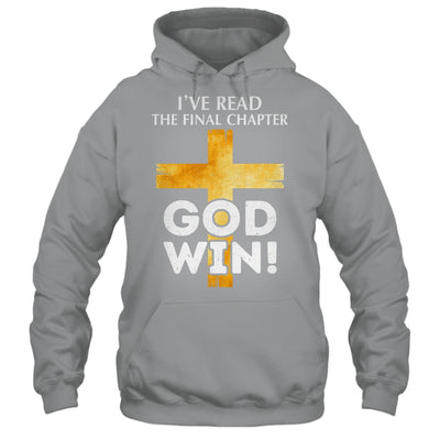 I've Read The Final Chapter God Wins Christian Faith Cross Shirt & Hoodie | teecentury
