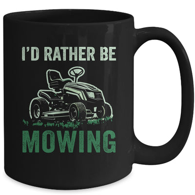 Id Rather Be Mowing Funny Lawn Mower Lawn Mowing For Dad Mug | teecentury