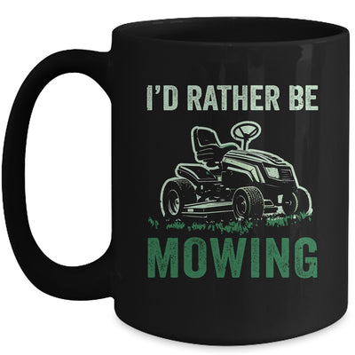Id Rather Be Mowing Funny Lawn Mower Lawn Mowing For Dad Mug | teecentury