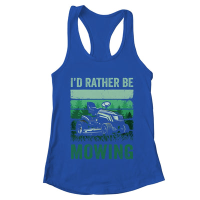 Id Rather Be Mowing Funny Lawn Mowing Lawn Mower For Men Shirt & Tank Top | teecentury