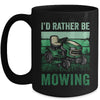 Id Rather Be Mowing Funny Lawn Mowing Mower For Men Retro Mug | teecentury