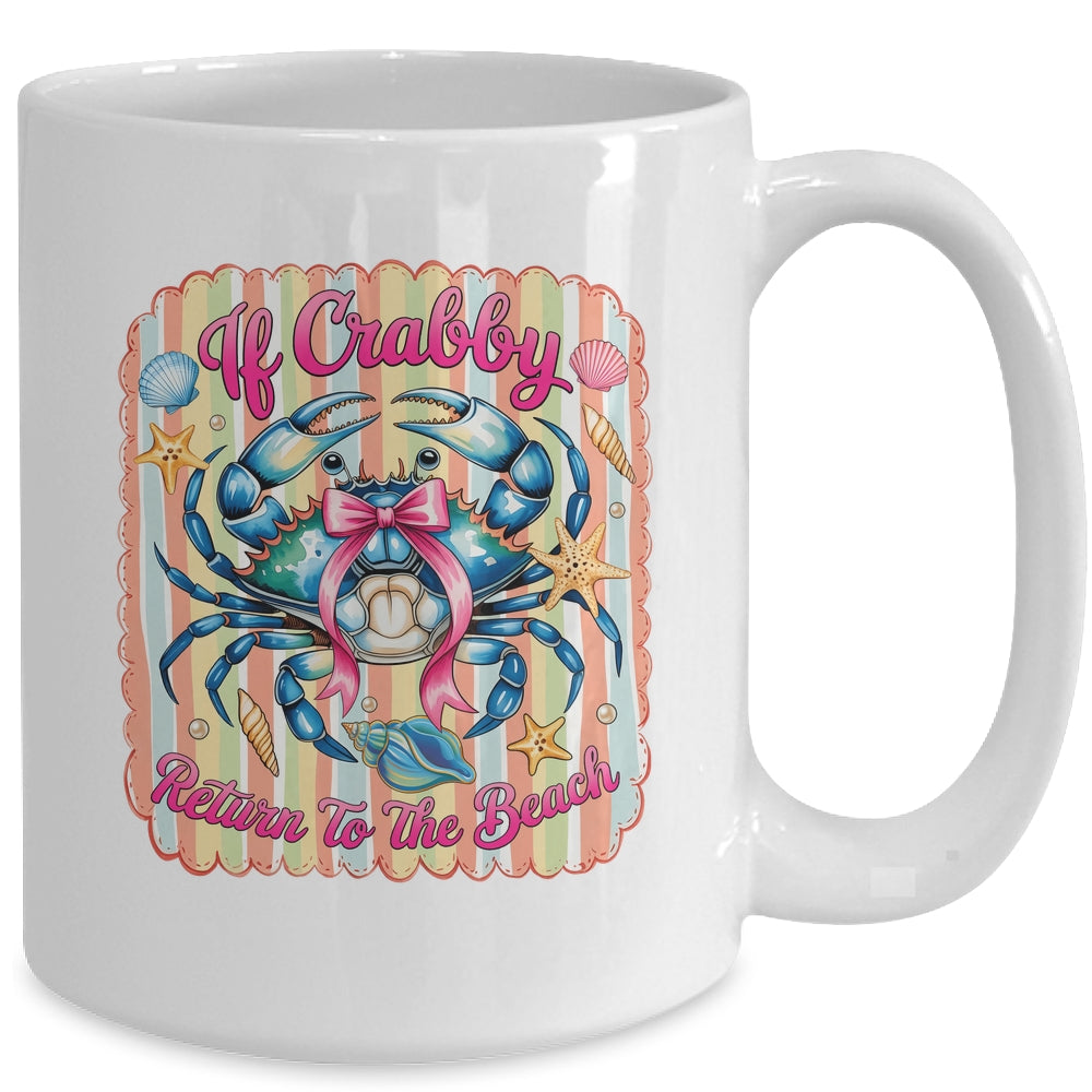 If Crabby Return To The Beach Funny Preppy Coquette Summer Mug | teecentury