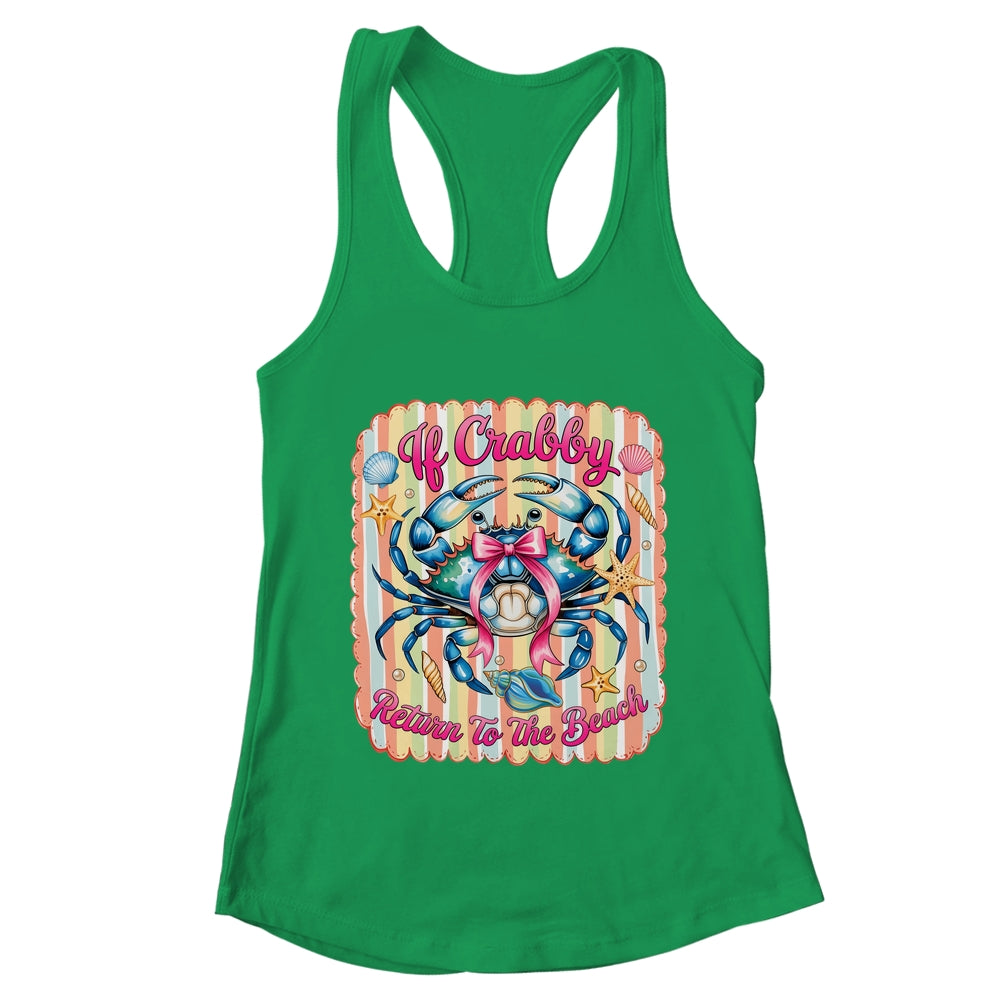 If Crabby Return To The Beach Funny Preppy Coquette Summer Shirt & Tank Top | teecentury
